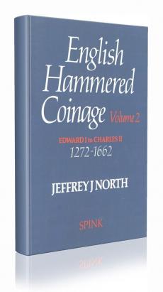 English Hammered Coinage Volume 2 - Edward I to Charles II 1272 - 1662 by Jeffrey J North